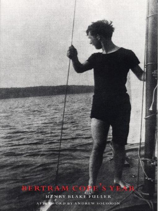 Title details for Bertram Cope's Year by Henry Blake Fuller - Available